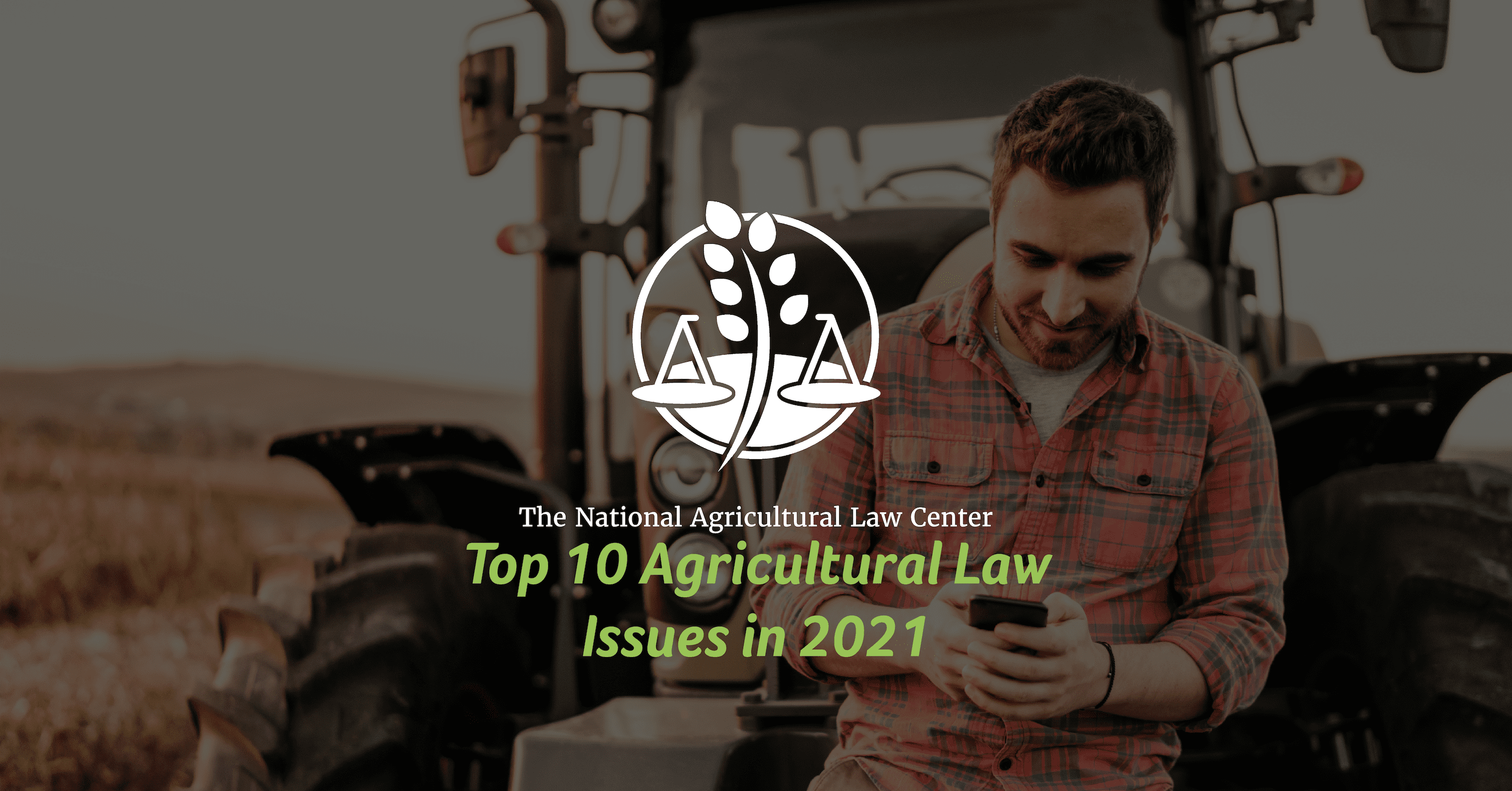 Top Ten Agricultural Law Issues in 2021