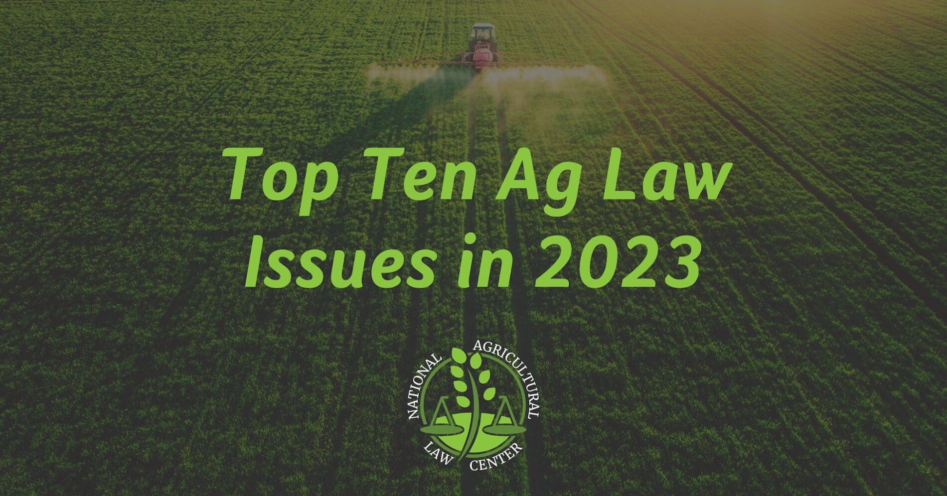 “Top Ten” Issues in Ag & Env Law: 2023 Edition
